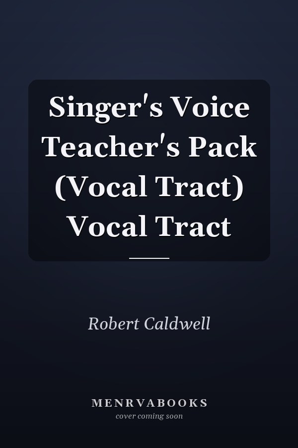 Singer's Voice Teacher's Pack (Vocal Tract) Vocal Tract