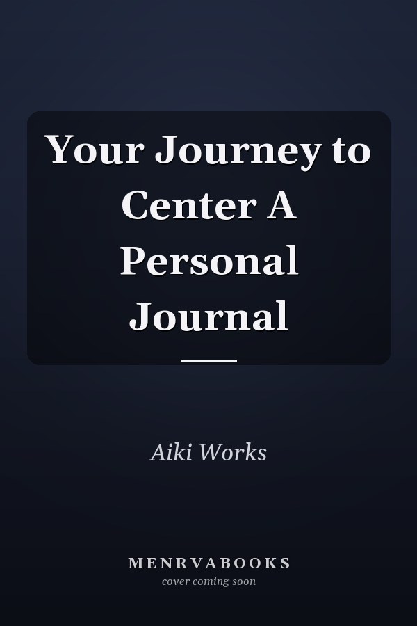 Your Journey to Center A Personal Journal