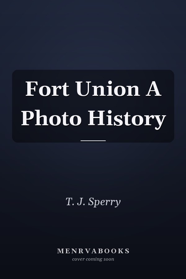 Fort Union A Photo History