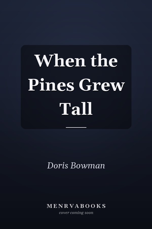 When the Pines Grew Tall