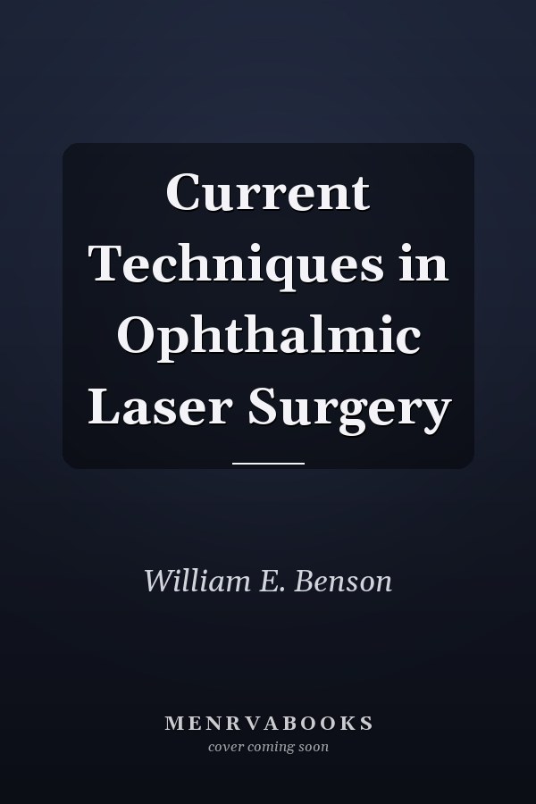 Current Techniques in Ophthalmic Laser Surgery