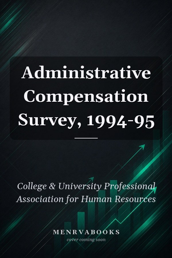 Administrative Compensation Survey, 1994-95
