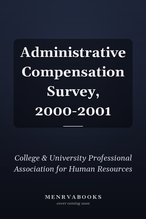 Administrative Compensation Survey, 2000-2001