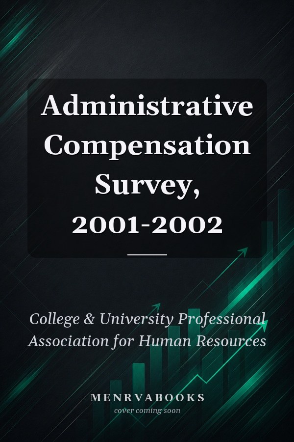 Administrative Compensation Survey, 2001-2002