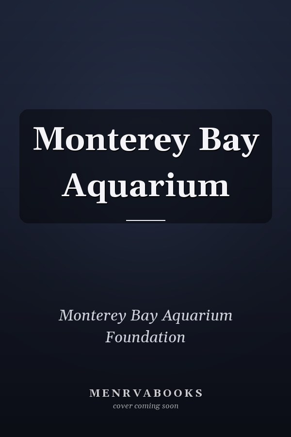Monterey Bay Aquarium