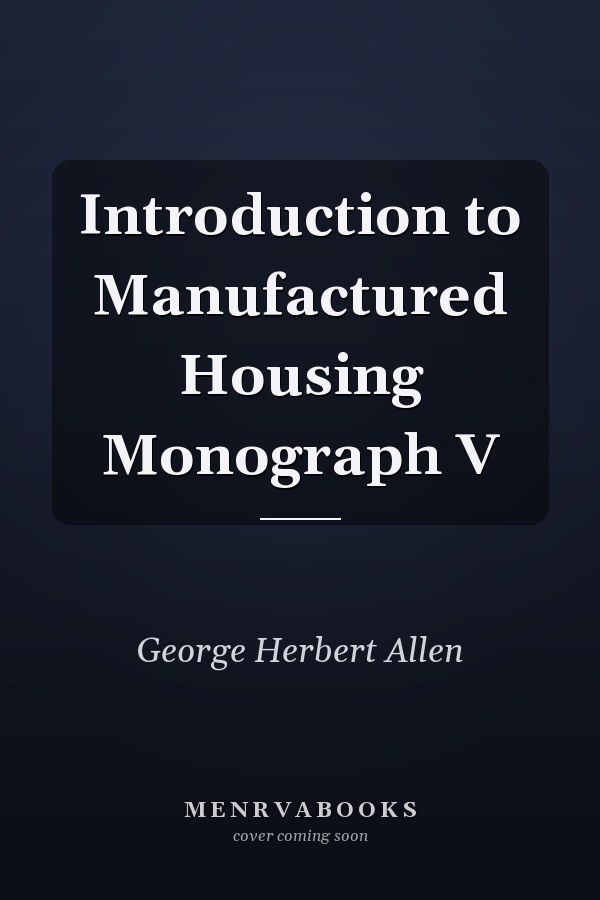 Introduction to Manufactured Housing Monograph V