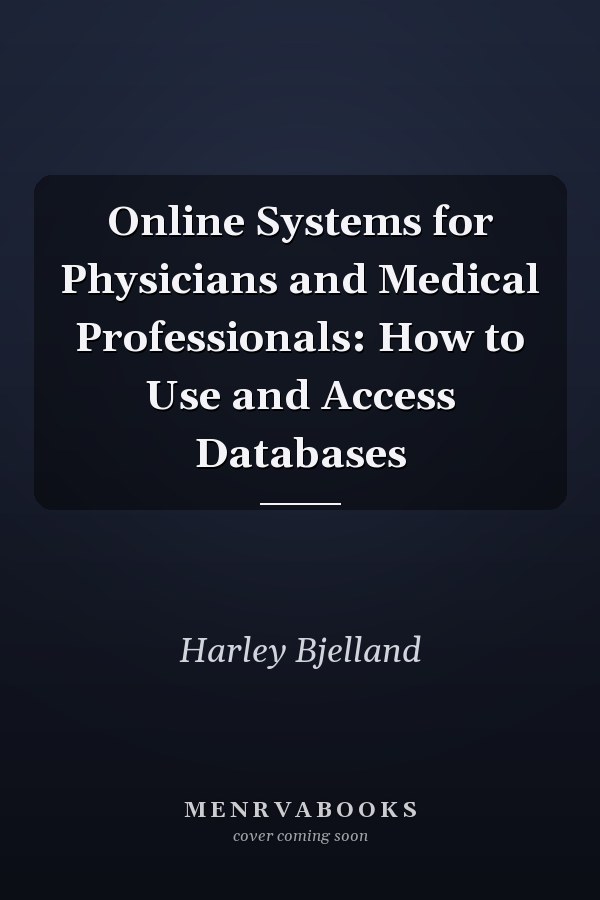 Online Systems for Physicians and Medical Professionals: How to Use and Access Databases