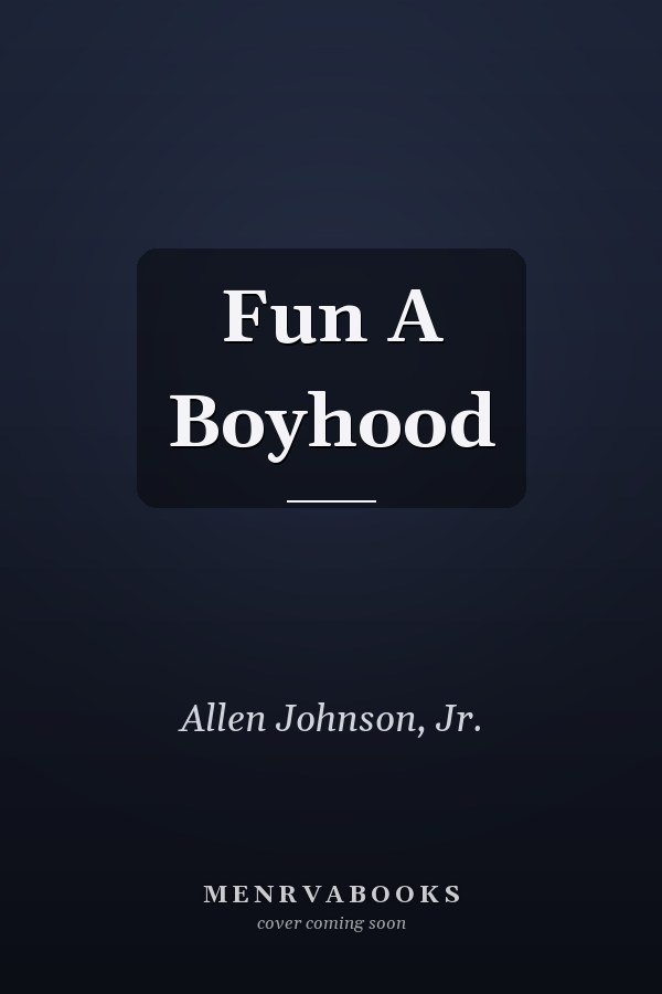 Fun A Boyhood
