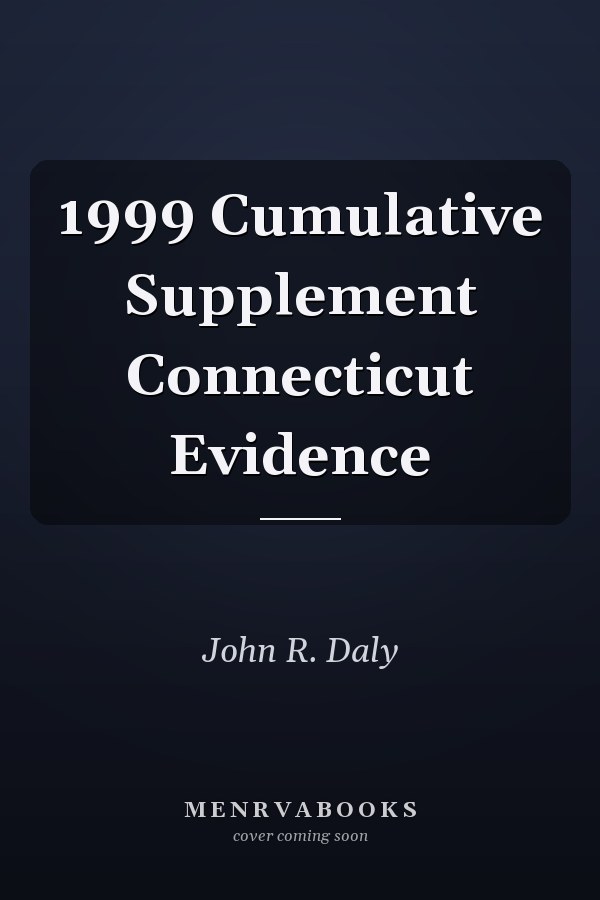 1999 Cumulative Supplement Connecticut Evidence
