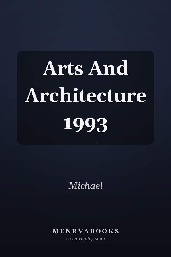 Arts And Architecture 1993