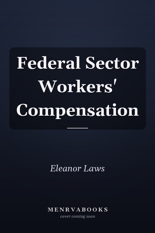 Federal Sector Workers' Compensation
