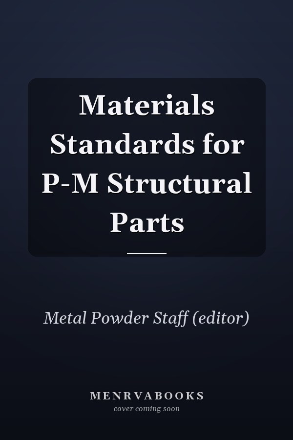 Materials Standards for P-M Structural Parts