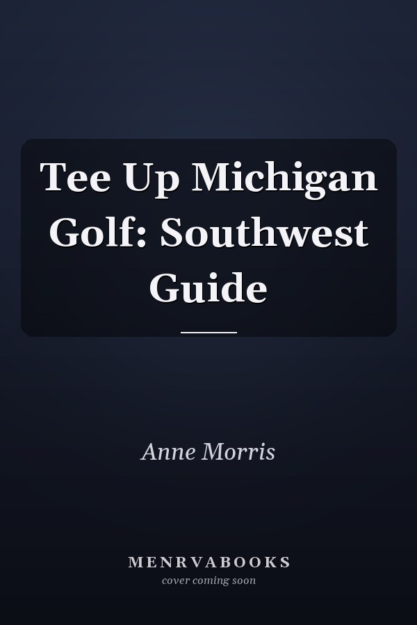 Tee Up Michigan Golf: Southwest Guide