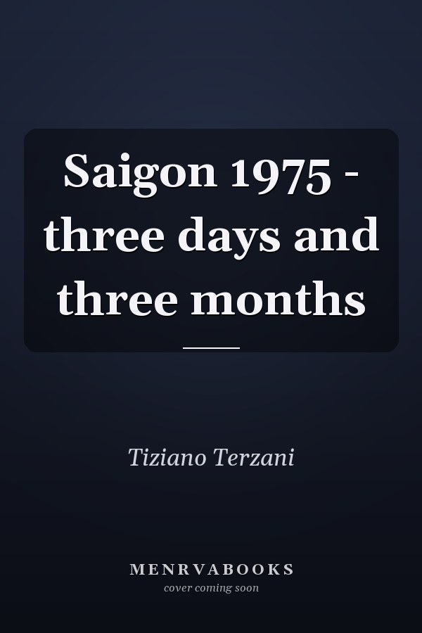 Saigon 1975 - three days and three months