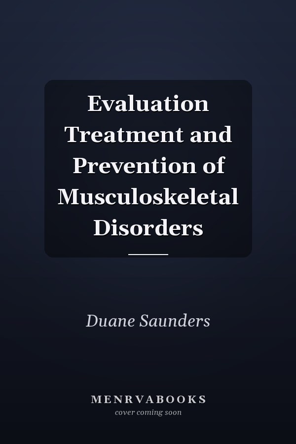 Evaluation Treatment and Prevention of Musculoskeletal Disorders