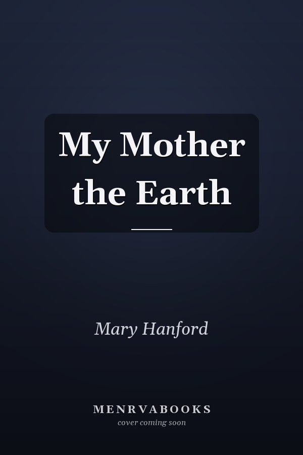 My Mother the Earth
