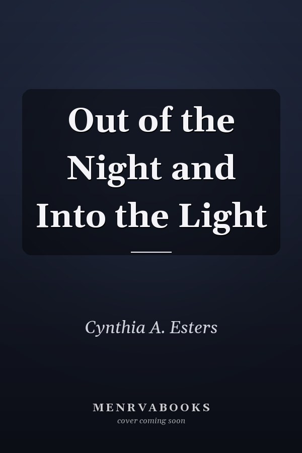 Out of the Night and Into the Light