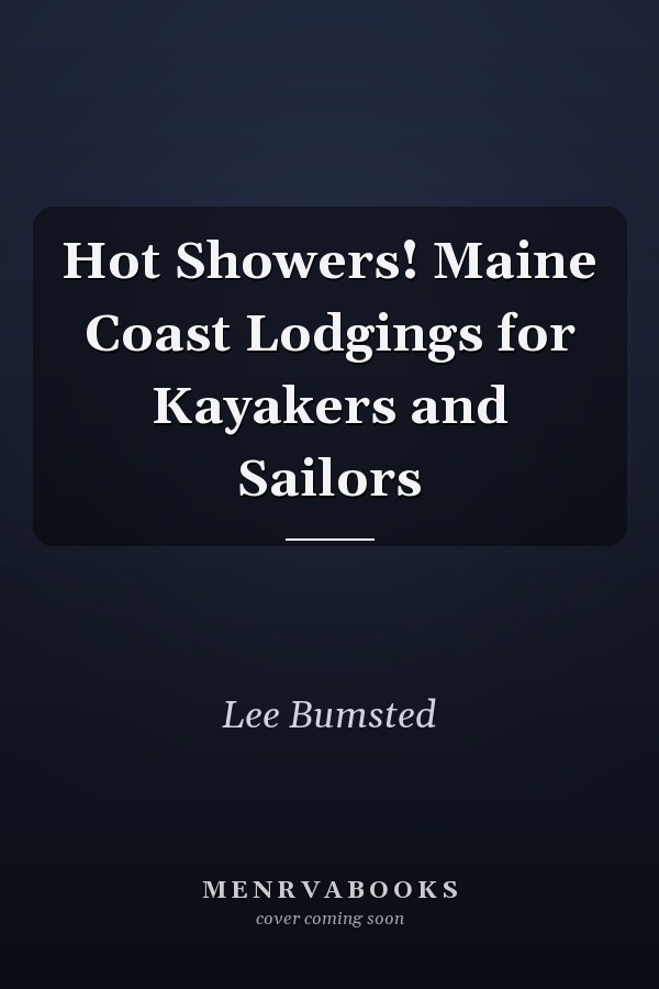 Hot Showers! Maine Coast Lodgings for Kayakers and Sailors