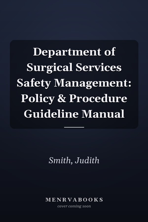 Department of Surgical Services Safety Management: Policy & Procedure Guideline Manual