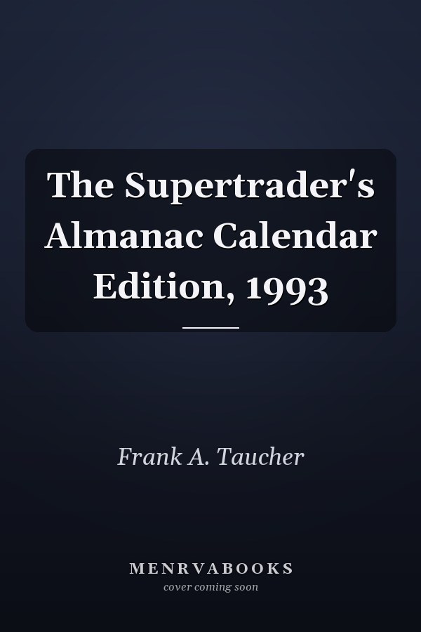 The Supertrader's Almanac Calendar Edition, 1993
