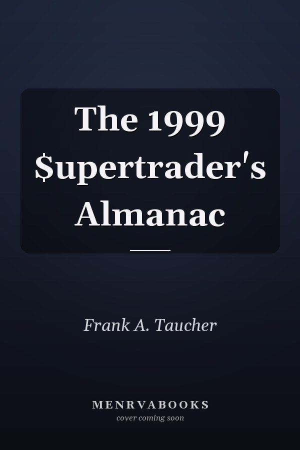 The 1999 $upertrader's Almanac