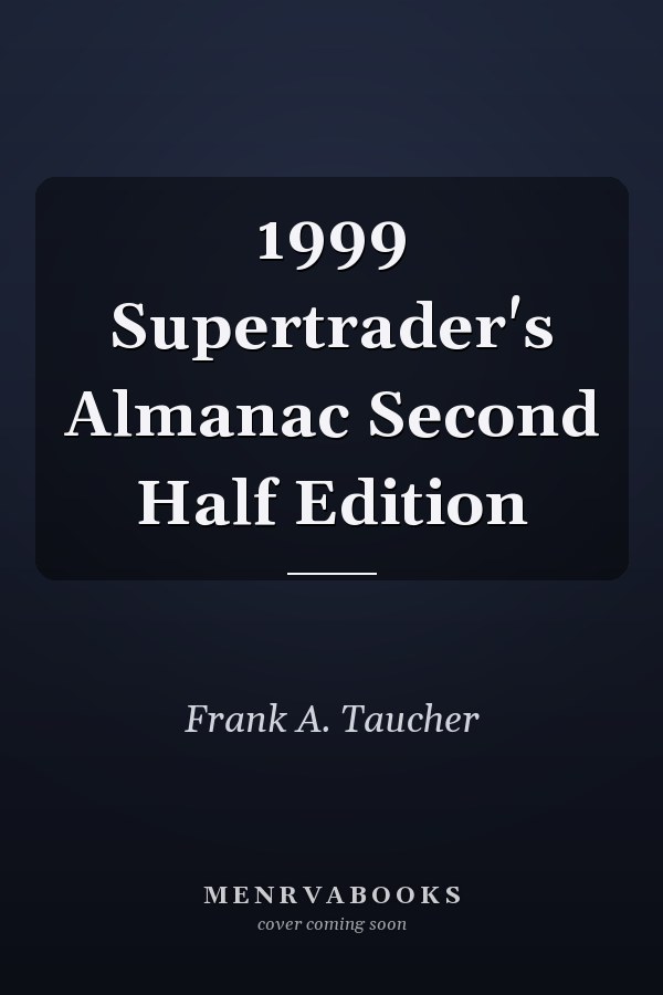 1999 Supertrader's Almanac Second Half Edition