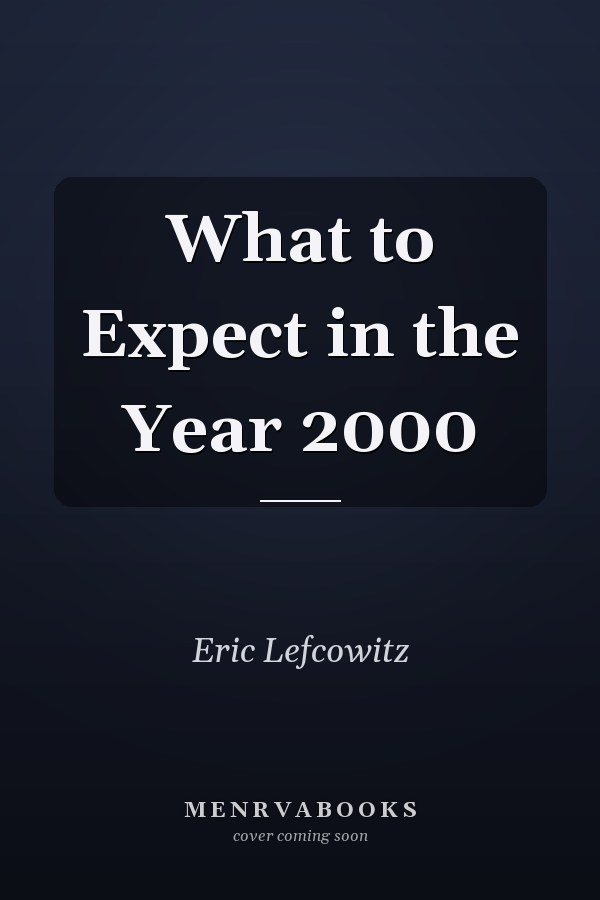 What to Expect in the Year 2000