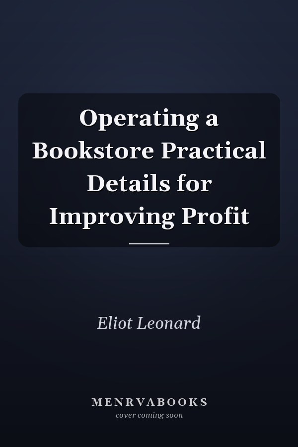 Operating a Bookstore Practical Details for Improving Profit