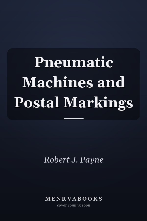 Pneumatic Machines and Postal Markings