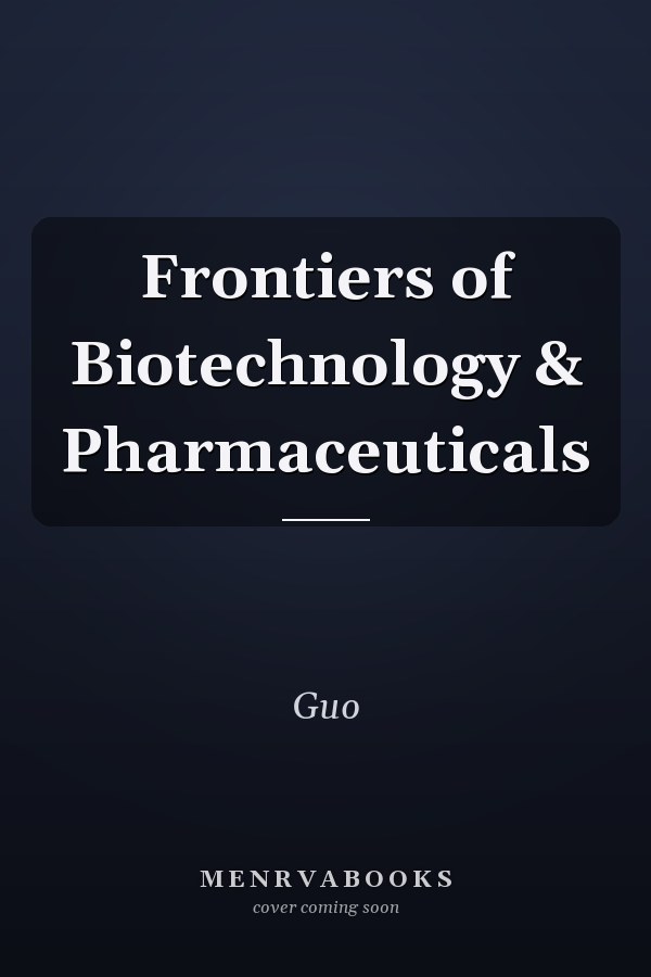 Frontiers of Biotechnology & Pharmaceuticals