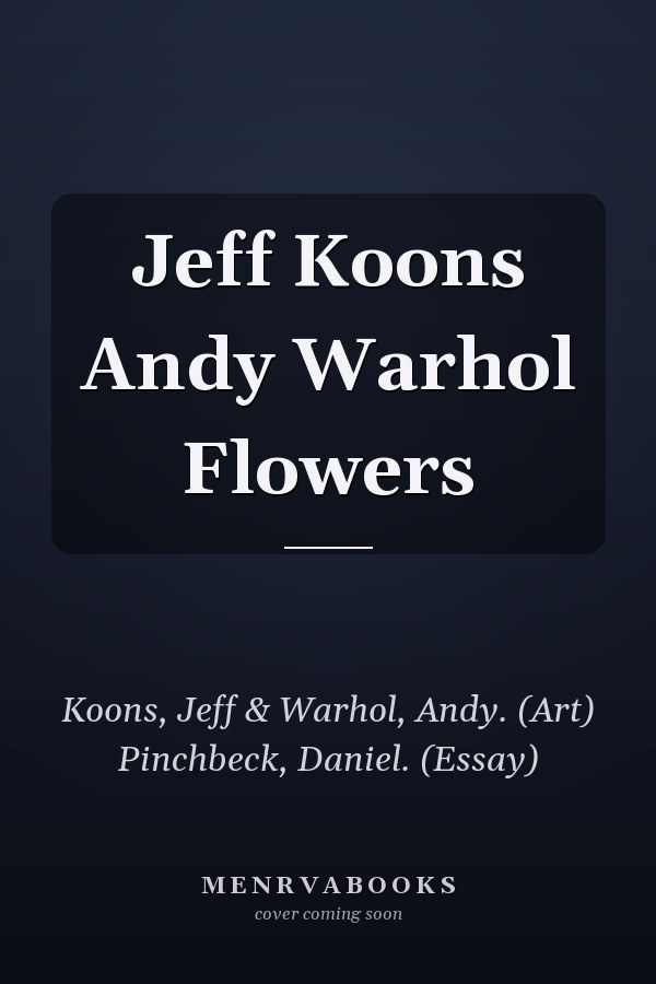Jeff Koons Andy Warhol Flowers