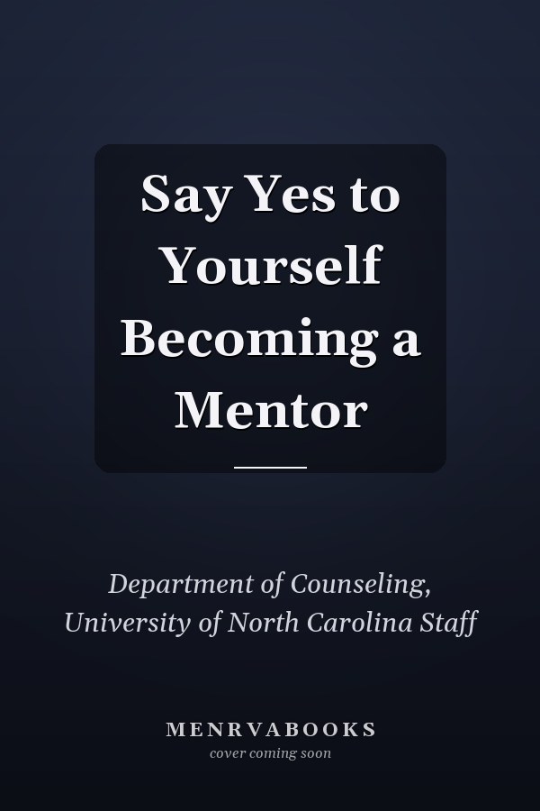 Say Yes to Yourself Becoming a Mentor