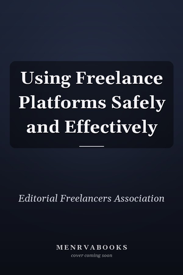 Using Freelance Platforms Safely and Effectively
