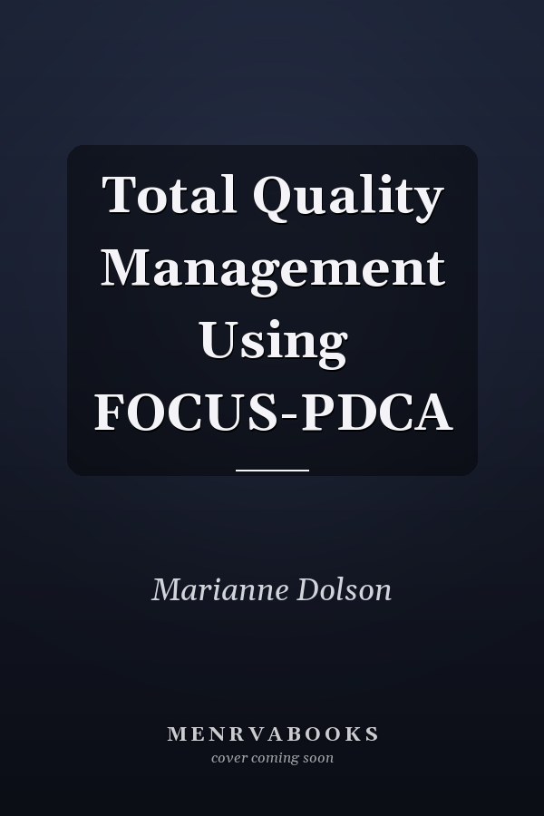 Total Quality Management Using FOCUS-PDCA