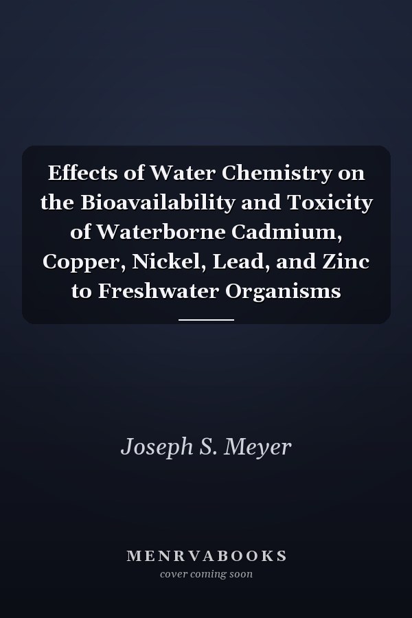 Effects of Water Chemistry on the Bioavailability and Toxicity of Waterborne Cadmium, Copper, Nickel, Lead, and Zinc to Freshwater Organisms