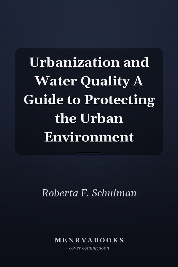 Urbanization and Water Quality A Guide to Protecting the Urban Environment