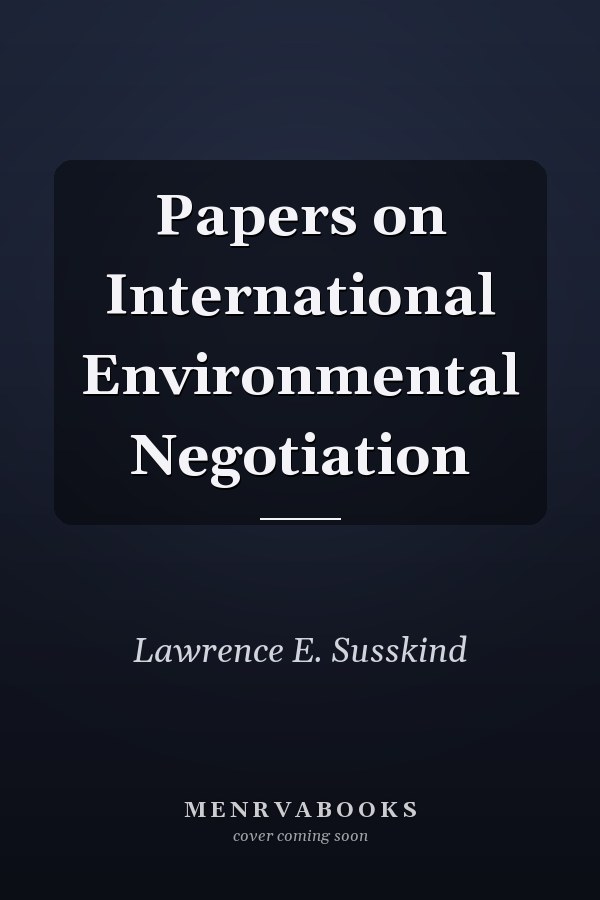 Papers on International Environmental Negotiation