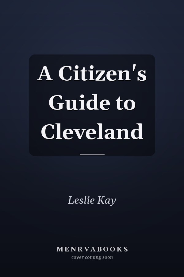 A Citizen's Guide to Cleveland