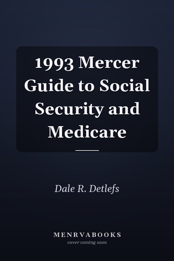 1993 Mercer Guide to Social Security and Medicare