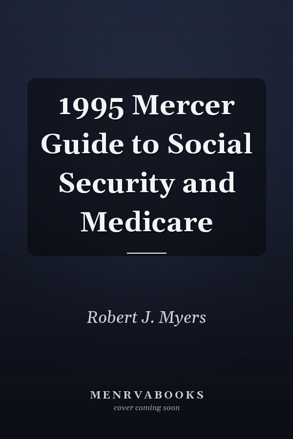 1995 Mercer Guide to Social Security and Medicare