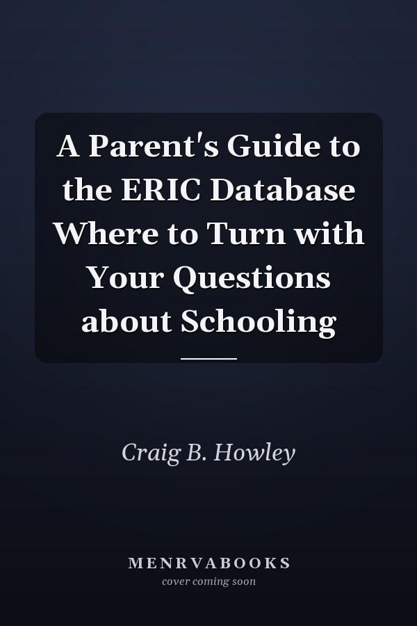 A Parent's Guide to the ERIC Database Where to Turn with Your Questions about Schooling