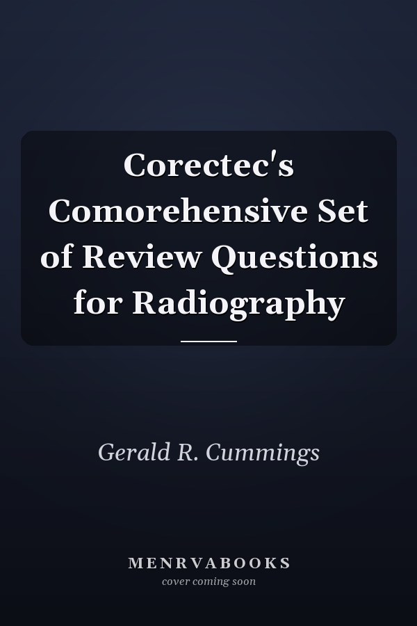 Corectec's Comorehensive Set of Review Questions for Radiography