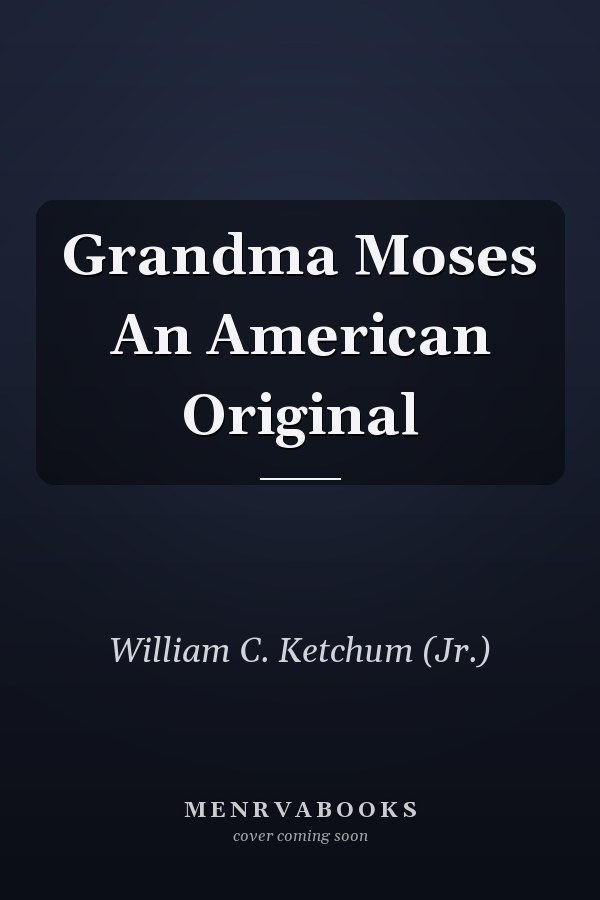 Grandma Moses An American Original