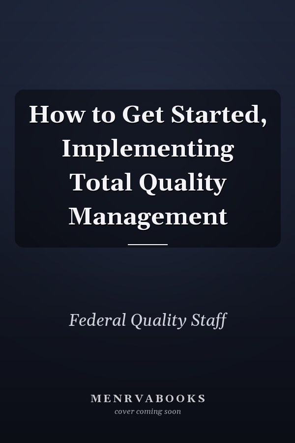 How to Get Started, Implementing Total Quality Management