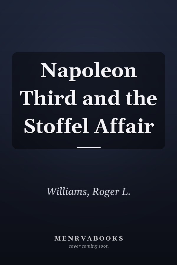 Napoleon Third and the Stoffel Affair