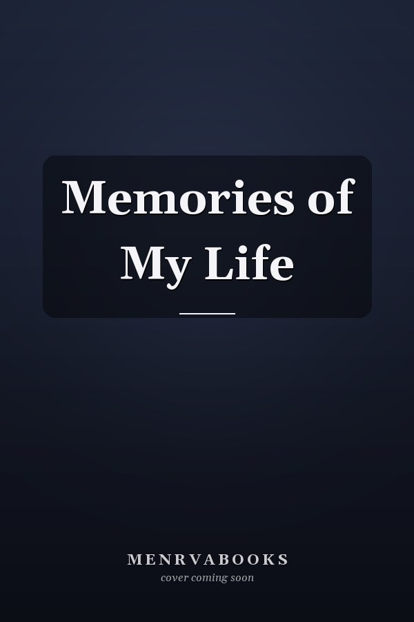 Memories of My Life