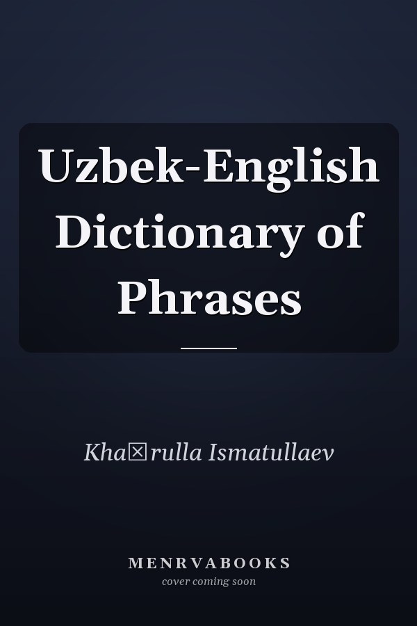 Uzbek-English Dictionary of Phrases