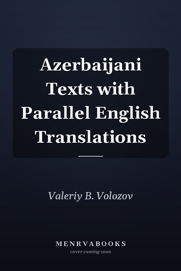 Azerbaijani Texts with Parallel English Translations
