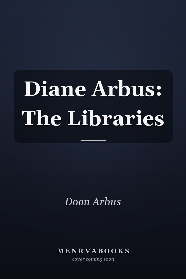 Diane Arbus: The Libraries