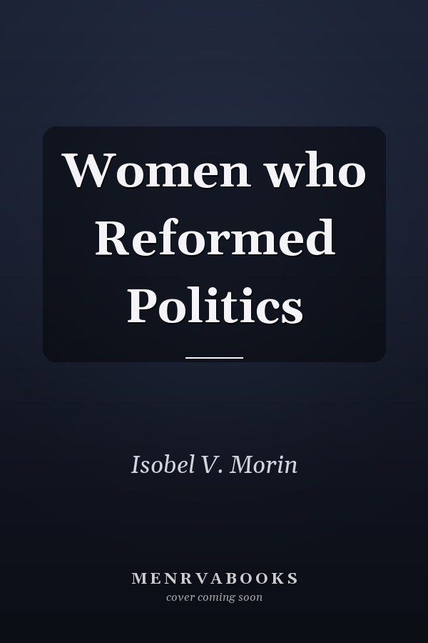 Women who Reformed Politics